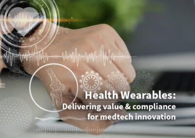 Health wearables: Delivering value & compliance from medtech innovation
