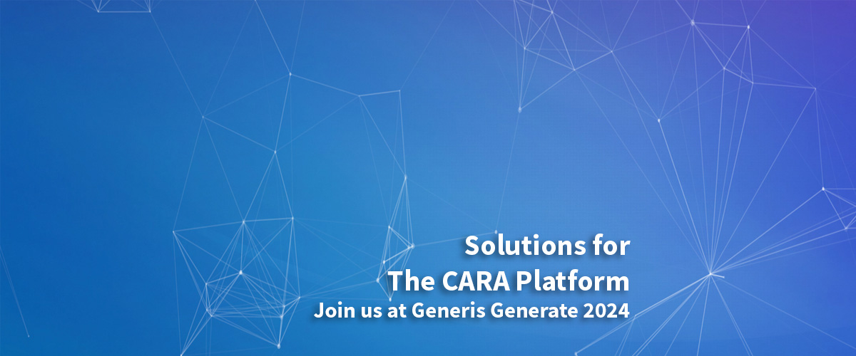 Get solutions for The CARA Platform at Generis Generate 2024
